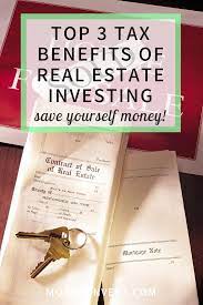 Top 3 Tax Benefits Of Real Estate Investing That Will Save You Money Real Estate Investing Investing Creating Wealth