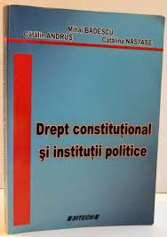 Noțiunea de drept constituțional nu se confundă cu aceea de constituție. Drept Constitutional Si Institutii Politice De Mihai Badescu Catalina Nastase 2008