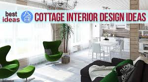 Cottage Interior Design Ideas Modern Small House Design Ideas Cottage Interiors Youtube