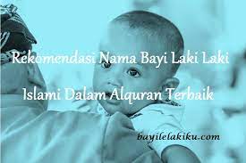 Tercantum dalam surat al badar, yang maknanya bulan purnama. Rekomendasi Nama Bayi Laki Laki Islami Dalam Alquran Terbaik Bayilelakiku Com Nama Bayi Laki Laki Dan Artinya Islami Kristen Modern