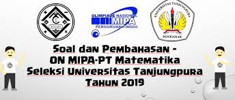 Melek ipa dan melek teknologi 7. Soal Dan Pembahasan On Mipa Pt Matematika Seleksi Universitas Tanjungpura Tahun 2019 Mathcyber1997