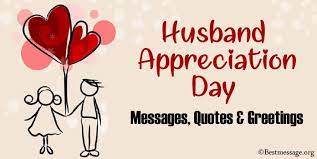 Husband appreciation day is celebrated on the third saturday of april the occasion falls on april 17 this year husbands are the best friends we needed all along. Husband Appreciation Day Messages Quotes Greetings