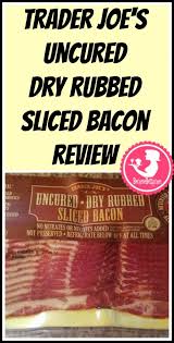 Trader Joe S Uncured Dry Rubbed Bacon Trader Joes Dry Rub Bacon