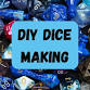 DIY Dice Making event in Sherwood, AR