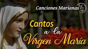 Canciones Marianas, Virgen MARÍA