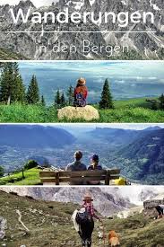 7 Wanderungen In Den Bergen Die Ihr So Schnell Nicht Vergesst Wanderung Urlaub Reisen
