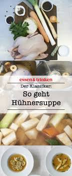 Huhnersuppe So Geht Der Rezeptklassiker Huhnersuppe Rezepte Rezepte Fur Gesunde Smoothies