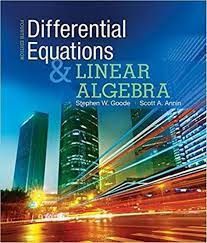 Differential Equations And Linear Algebra 4th Edition Author By Stephen W Goode Author Scott A Annin Author Is Differential Equations Equations Algebra