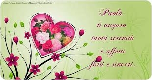 La spedizione di fiori in italia � davvero semplice con prezzi bassi. Paola Ti Auguro Tanta Serenitu00e0 E Affetti Forti E Sinceri Cartoline Di Compleanno Per Paola Messaggiauguricartoline Com