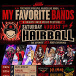 My Favorite Bands Music Festival Featuring Hairball