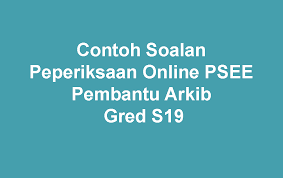 Untuk lebih banyak contoh soalan pembantu kemahiran gred h19 ini (yang dilengkapi skema jawapan padu). Contoh Soalan Peperiksaan Online Psee Pembantu Arkib Gred S19 Panduan Exam Spa Online