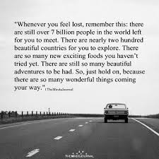 Whenever You Feel Lost Remember This Feeling Lost Quotes Lost Quotes Life You Lost Me Quotes