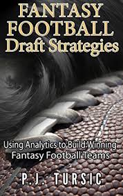 Fantasy Football Draft Strategies Using Analytics To Build Winning Fantasy Football Teams