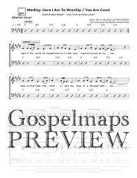 gospelmaps medley here i am to worship you are good