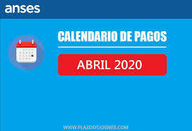 El cronograma de pagos del organismo público. Anses Cuando Cobro Abril 2020 Jubilaciones Pensiones Auh