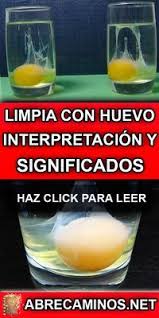 Limpia Con Huevo Interpretacion Significado Y Fotos Limpia Con Huevo Limpieza De Malas Energias Limpiar Energias Negativas