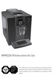 U choose a spot for your impressa which protects the machine against overheating. Jura Impressa F8 Instructions For Use Manual Pdf Download Manualslib