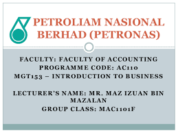At one juncture, tan sri hassan posed a question to dato' idris, dato' idris, petronas has interest in many different countries around the world, with a total investment of us$6 billion. Ppt Petronas Slide Mike Hime Academia Edu