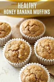 Healthy Honey Banana Muffins No Refined Sugar Recipe Banana Muffins Honey Banana Healthy Honey