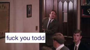 You Can T Say That To Todd He S Baby Dead Poets Society Dead Poets Society Quotes Dead Poets Society Robin Williams