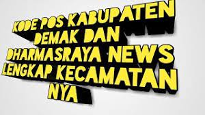 Kode pos yang penting tapi sering terlupakan by ageugeu in types > instruction manuals and kode pos. Kode Pos Kabupaten Demak Dan Dharma Sraya News Youtube