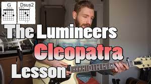 The Lumineers Cleopatra Guitar Lesson Easy With Chords Youtube