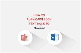 Word Ppt Can Only Be Typed In Capital Letters Change Text Case