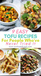 9 Easy Tofu Recipes For People Who Ve Never Tried It Tofu Recipes Easy Tofu Recipes Healthy Vegan Recipes Beginner