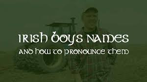 Write it here to share it with the entire community. Irish Boys Names How To Pronounce Them My Real Ireland