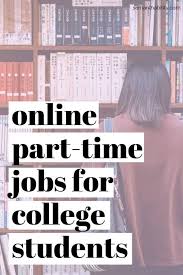 Online Part Time Jobs For Students Samanthability Student Jobs College Jobs Student Part Time Jobs