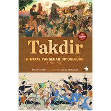 Dilahirkan dari keluarga kesultanan yogyakarta, memiliki jiwa kepemimpinan dan kepahlawanan. Jual Takdir Riwayat Pangeran Diponegoro 1785 1855 Revisi Peter Carey Kab Tangerang Ombotak Tokopedia