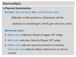 Black stool is often a symptom associated with other gastrointestinal complaints and can potentially indicate a stomach related problem. Stool Analysis A Stool Analysis Is A Series Of Tests Done On A Stool Feces Sample For Differential Diagnosis Of Certain Diseases Of Digestive System Ppt Download