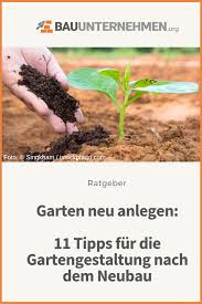 Wer Fur Einen Neubau Den Garten Anlegen Mochte Kann Es Prinzipiell Das Ganze Jahr Tun Die Gunstigste Zeit Stellen Allerdings Die Monate Vo Garten Anlegen Garten Neu Anlegen Und Garten