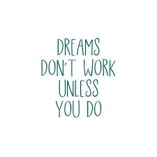 Dreams Don T Work Unless You Do Motivational Quote Framed Print By Ideasforartists Done Quotes Motivational Quotes Motivational Quotes For Students