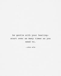 Healing Isn T A Linear It Blooms And Wilts As Our Seasons In Life Change There Will Be Moments When We Have To Start From S Quotes Deep Words Of Wisdom Words