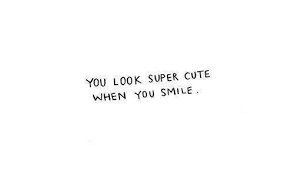If you are lucky enough to have someone who makes you laugh even when you're not in the mood to smile, then make sure that you never let that. Smile Quotes Cute Crush Quotesgram