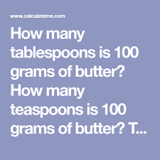 How Many Tablespoons Is 100 Grams Of Butter How Many Teaspoons Is 100 Grams Of Butter This Page Will Convert 100 Grams Of Grams Cup Conversion Gram Of Sugar