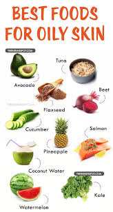 Best Foods For Oily Skin Foods For Healthy Skin Clear Skin Diet Prevent Oily Skin