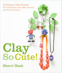 Clay So Cute Amazon Co Uk Sherri Haab Books