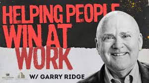 Helping People Win At Work w/ Garry Ridge
