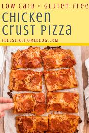 Chicken Crust Pizza The Best Low Carb Gluten Free Pizza Recipe Feels Like Home Chicken Crust Pizza Ground Chicken Recipes Low Carb Chicken