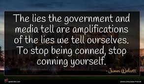 James Wolcott Quote The Lies The Government