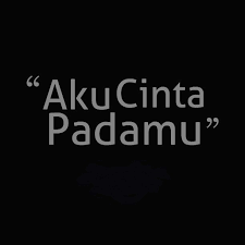 Aku Cinta Padamu Maleis Ik Hou Van Jou I Love You Aku Mencintaimu Cinta