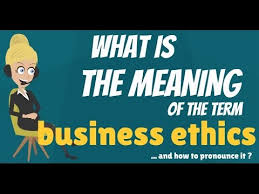 What Is Business Ethics What Does Business Ethics Mean Business Ethics Meaning Explanation Youtube
