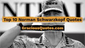 35 Norman Schwarzkopf Quotes U S General