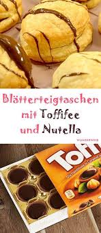 Blatterteigtaschen Mit Toffifee Und Nutella Wunderweib Blatterteig Rezepte Suss Blatterteigtaschen Blatterteig Suss