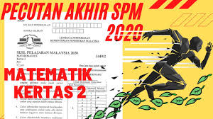 Pecutan Akhir Kertas 2 Matematik Spm 2020 Otosection