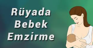 ruyada bebek emzirmek ne anlama gelir imam nablusi ve diyanet