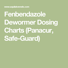 fenbendazole dewormer dosing charts panacur safe guard