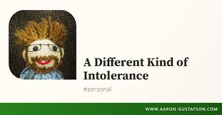 A Different Kind of Intolerance :: Aaron Gustafson